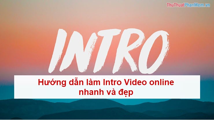 Có cách nào tạo intro miễn phí không?
