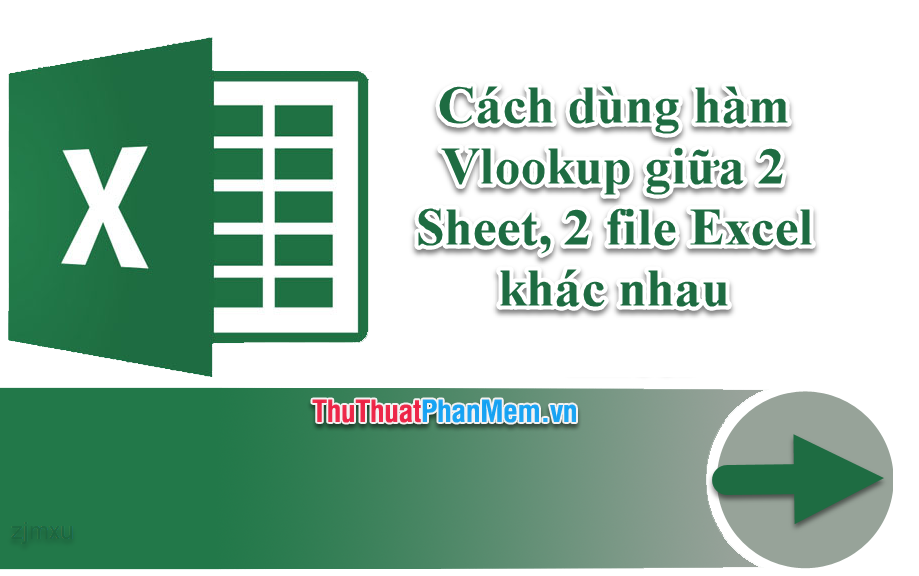 Sử dụng hàm Vlookup để kết nối dữ liệu giữa 2 bảng tính, 2 tài liệu Excel khác nhau.