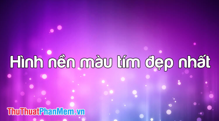 Hình nền màu tím đẹp nhất