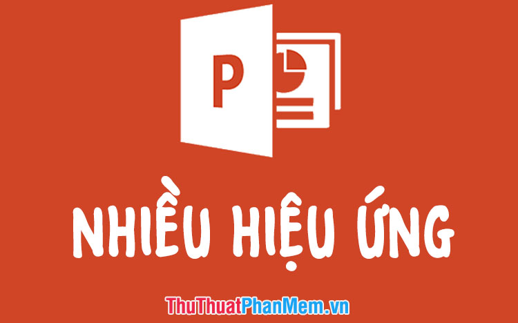 Có bao nhiêu hiệu ứng cho 1 đối tượng trong PowerPoint và cách áp dụng chúng?
