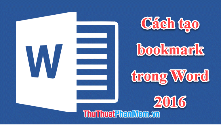 Cách tạo Bookmark trong Word 2016