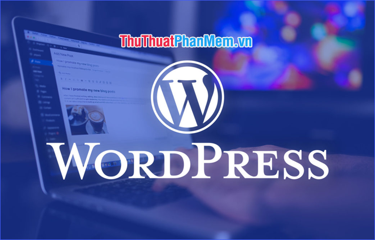 WordPress là một nền tảng website tuyệt vời cho nhiều loại trang web, từ blog cá nhân đến thương mại điện tử