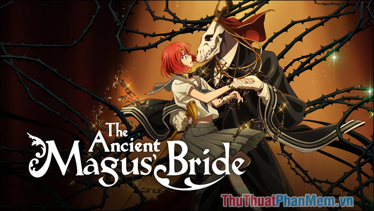 The Ancient Magus Bride (Mahoutsukai no Yoma) – Cô dâu của Pháp sư (2017)