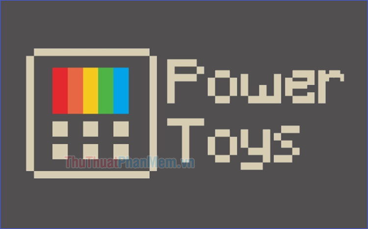 2023 Cách sử dụng PowerToys trên Windows 10
