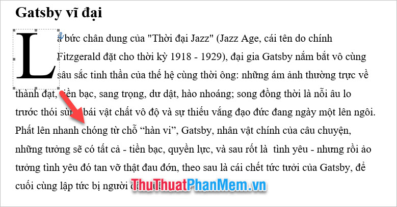 Click vào chữ cái Drop Cap và kéo dãn nó hoặc co nhỏ nó bằng chuột