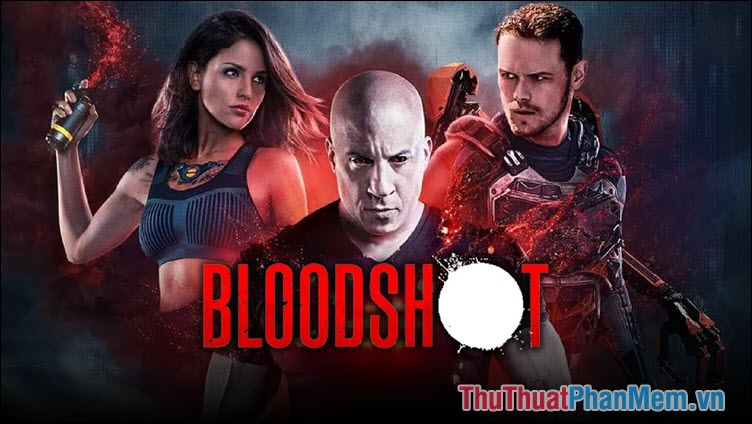 Bloodshot – Siêu anh hùng Bloodshot (2020)