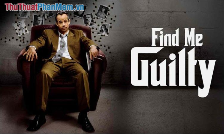 Find Me Guilty – Hãy chứng minh ta là kẻ có tội (2006)