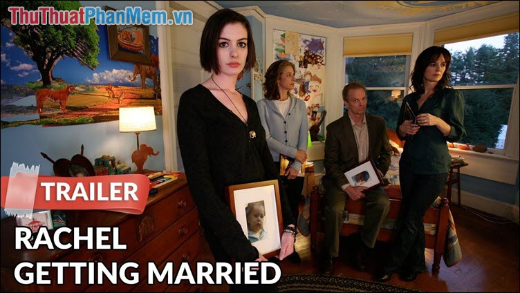 Rachel Getting Married – Đám cưới của Rachel (2008)