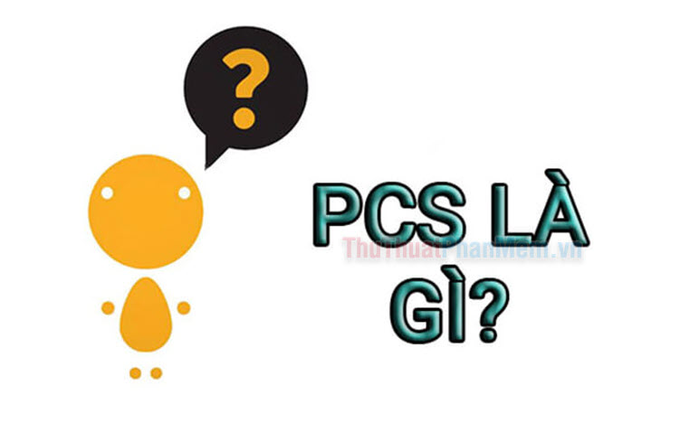 PCS là gì