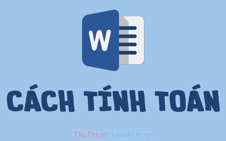 Cách tính toán trong Word