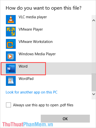 Khi cửa sổ How do you want to open this file xuất hiện thì các bạn tiến hành chọn phần mềm Word